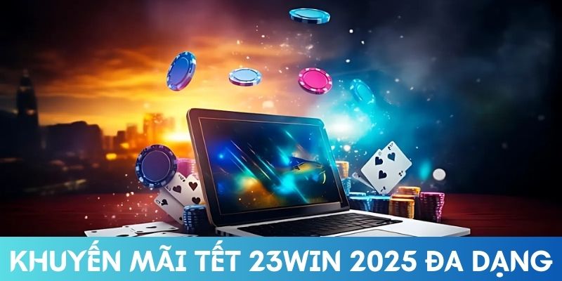 Khuyến mãi tết 23Win 2025 ngập tràn cho hội viên