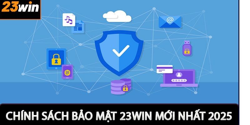 Giới thiệu về chính sách bảo mật 23win