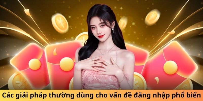 Các giải pháp thường dùng cho vấn đề đăng nhập 23win phổ biến