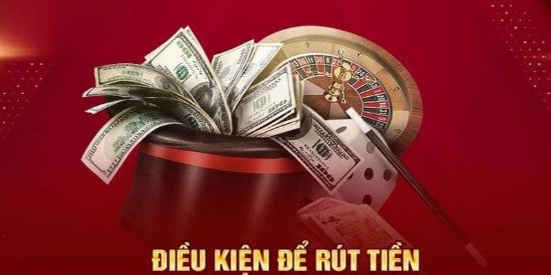 Các điều kiện trong quy định rút tiền 23win