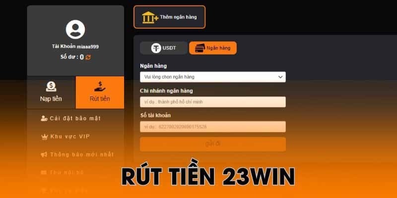 Rút tiền siêu dễ nếu làm đúng hướng dẫn 23win